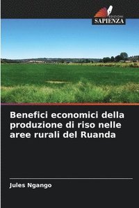bokomslag Benefici economici della produzione di riso nelle aree rurali del Ruanda