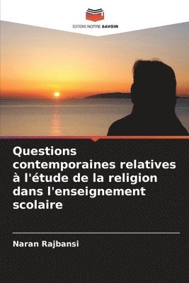 bokomslag Questions contemporaines relatives  l'tude de la religion dans l'enseignement scolaire