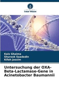 bokomslag Untersuchung der OXA-Beta-Lactamase-Gene in Acinetobacter Baumannii