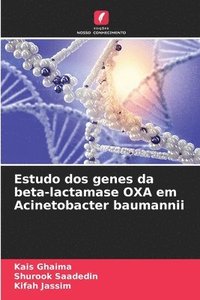 bokomslag Estudo dos genes da beta-lactamase OXA em Acinetobacter baumannii