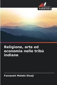 bokomslag Religione, arte ed economia nelle trib indiane