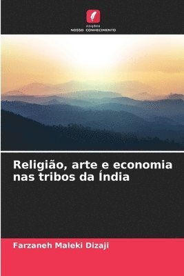 bokomslag Religio, arte e economia nas tribos da ndia