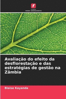 Avaliao do efeito da desflorestao e das estratgias de gesto na Zmbia 1