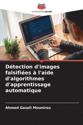 bokomslag Dtection d'images falsifies  l'aide d'algorithmes d'apprentissage automatique