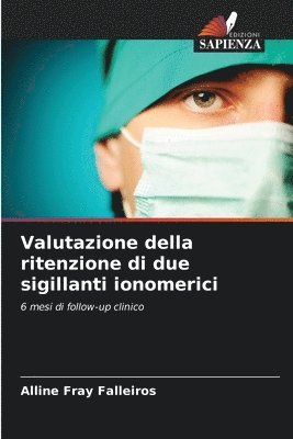 bokomslag Valutazione della ritenzione di due sigillanti ionomerici