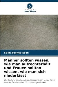 bokomslag Mnner sollten wissen, wie man aufrechterhlt und Frauen sollten wissen, wie man sich niederlsst