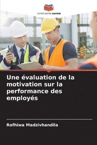 bokomslag Une valuation de la motivation sur la performance des employs