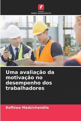 bokomslag Uma avaliao da motivao no desempenho dos trabalhadores