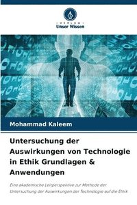 bokomslag Untersuchung der Auswirkungen von Technologie in Ethik Grundlagen & Anwendungen