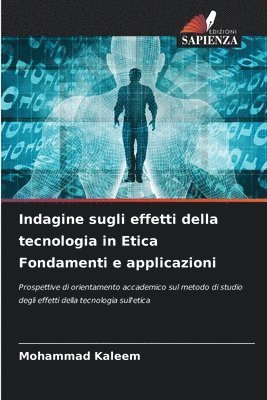 bokomslag Indagine sugli effetti della tecnologia in Etica Fondamenti e applicazioni