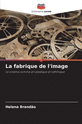 bokomslag La fabrique de l'image