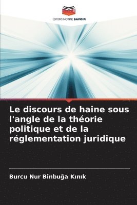 Le discours de haine sous l'angle de la thorie politique et de la rglementation juridique 1