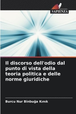 bokomslag Il discorso dell'odio dal punto di vista della teoria politica e delle norme giuridiche