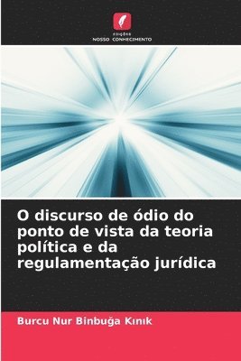 bokomslag O discurso de dio do ponto de vista da teoria poltica e da regulamentao jurdica