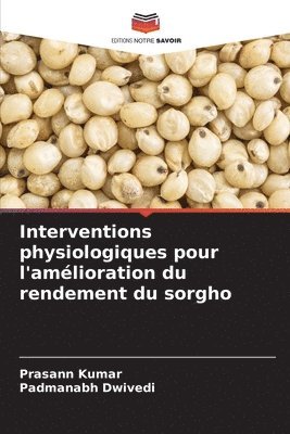 Interventions physiologiques pour l'amlioration du rendement du sorgho 1