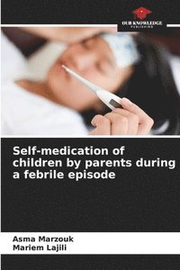 bokomslag Self-medication of children by parents during a febrile episode