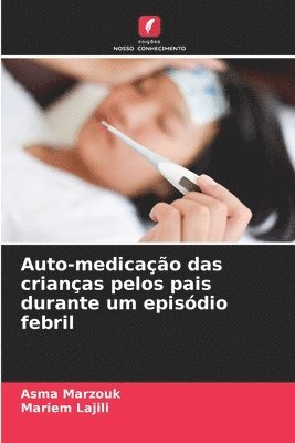 bokomslag Auto-medicao das crianas pelos pais durante um episdio febril