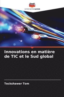 bokomslag Innovations en matire de TIC et le Sud global