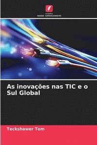 bokomslag As inovaes nas TIC e o Sul Global