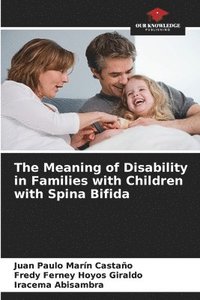 bokomslag The Meaning of Disability in Families with Children with Spina Bifida
