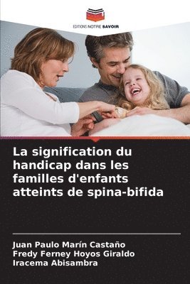 La signification du handicap dans les familles d'enfants atteints de spina-bifida 1