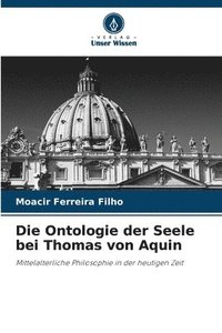 bokomslag Die Ontologie der Seele bei Thomas von Aquin