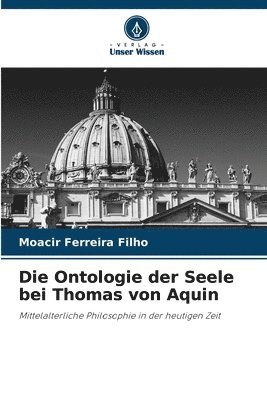 bokomslag Die Ontologie der Seele bei Thomas von Aquin