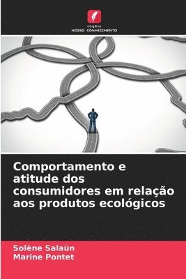 bokomslag Comportamento e atitude dos consumidores em relao aos produtos ecolgicos