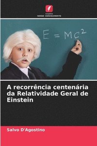 bokomslag A recorrncia centenria da Relatividade Geral de Einstein