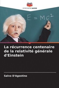 bokomslag La rcurrence centenaire de la relativit gnrale d'Einstein