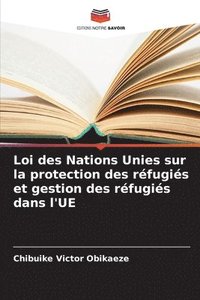 bokomslag Loi des Nations Unies sur la protection des rfugis et gestion des rfugis dans l'UE