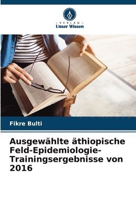 bokomslag Ausgewhlte thiopische Feld-Epidemiologie-Trainingsergebnisse von 2016