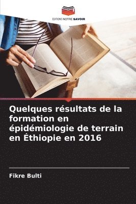 Quelques rsultats de la formation en pidmiologie de terrain en thiopie en 2016 1