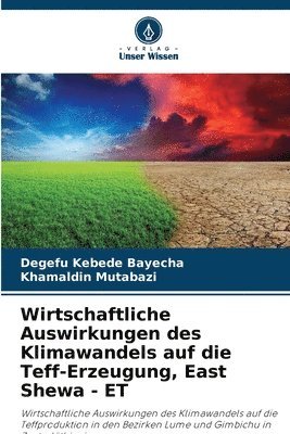 bokomslag Wirtschaftliche Auswirkungen des Klimawandels auf die Teff-Erzeugung, East Shewa - ET