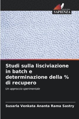 bokomslag Studi sulla lisciviazione in batch e determinazione della % di recupero