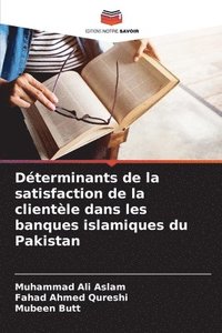 bokomslag Dterminants de la satisfaction de la clientle dans les banques islamiques du Pakistan