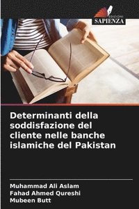 bokomslag Determinanti della soddisfazione del cliente nelle banche islamiche del Pakistan