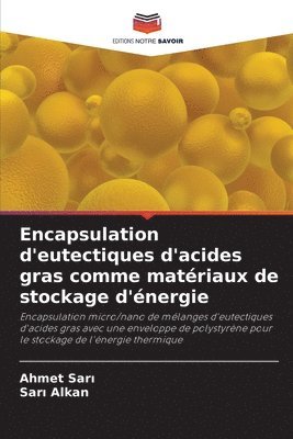 bokomslag Encapsulation d'eutectiques d'acides gras comme matriaux de stockage d'nergie