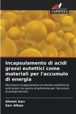 bokomslag Incapsulamento di acidi grassi eutettici come materiali per l'accumulo di energia