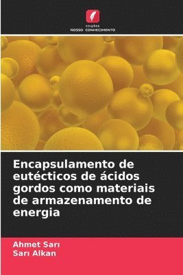 bokomslag Encapsulamento de eutcticos de cidos gordos como materiais de armazenamento de energia