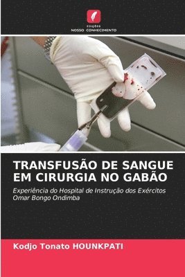 Transfuso de Sangue Em Cirurgia No Gabo 1