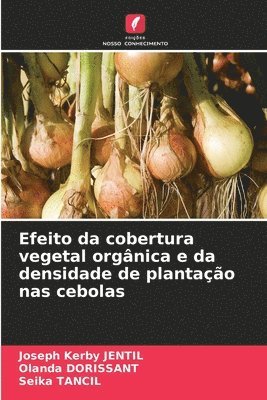 bokomslag Efeito da cobertura vegetal orgnica e da densidade de plantao nas cebolas