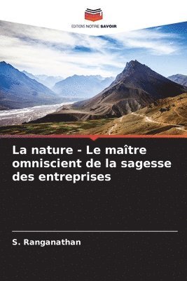 bokomslag La nature - Le matre omniscient de la sagesse des entreprises