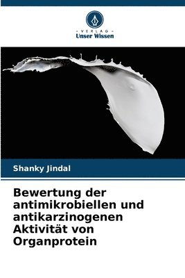 bokomslag Bewertung der antimikrobiellen und antikarzinogenen Aktivitt von Organprotein