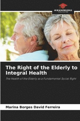 The Right of the Elderly to Integral Health 1