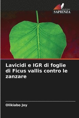 bokomslag Lavicidi e IGR di foglie di Ficus vallis contro le zanzare