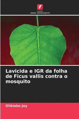 Lavicida e IGR da folha de Ficus vallis contra o mosquito 1