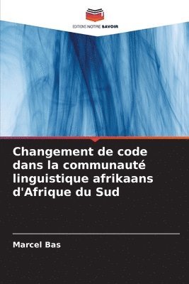 bokomslag Changement de code dans la communaut linguistique afrikaans d'Afrique du Sud