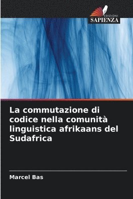 bokomslag La commutazione di codice nella comunit linguistica afrikaans del Sudafrica