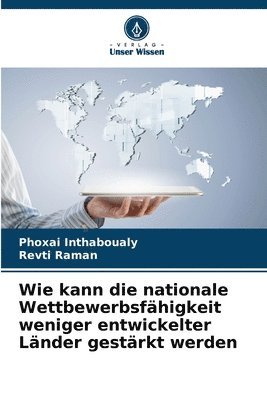 bokomslag Wie kann die nationale Wettbewerbsfhigkeit weniger entwickelter Lnder gestrkt werden